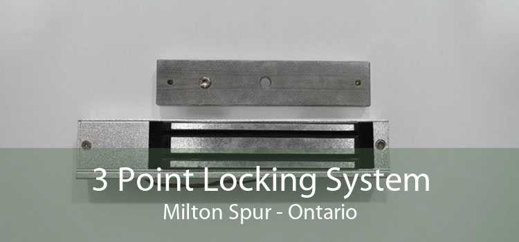 3 Point Locking System Milton Spur - Ontario