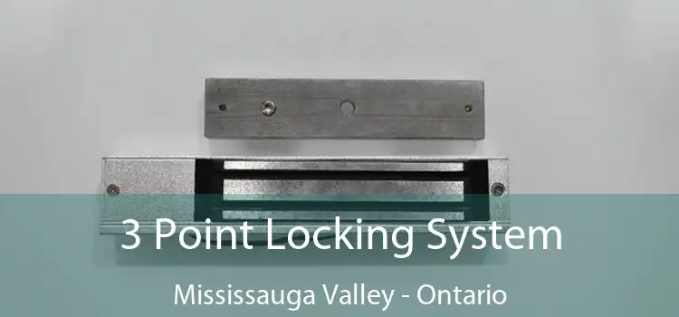 3 Point Locking System Mississauga Valley - Ontario