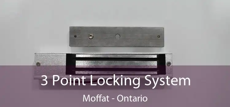 3 Point Locking System Moffat - Ontario