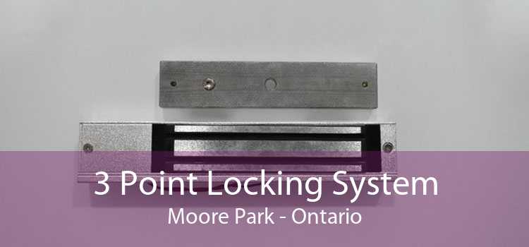 3 Point Locking System Moore Park - Ontario