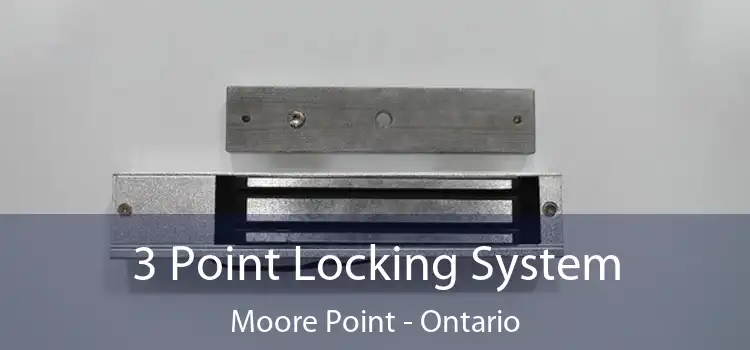 3 Point Locking System Moore Point - Ontario