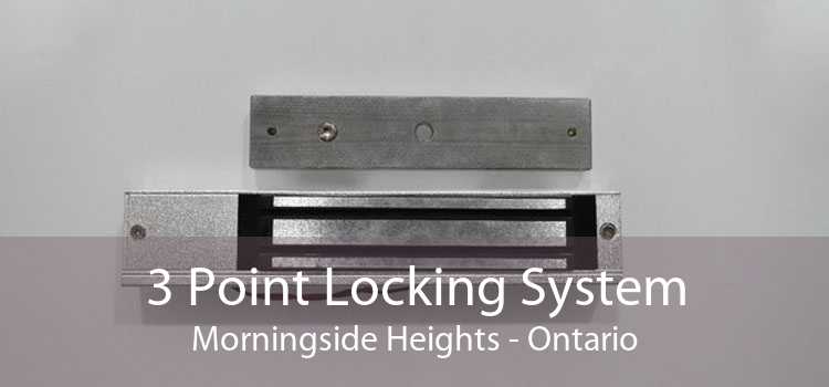 3 Point Locking System Morningside Heights - Ontario