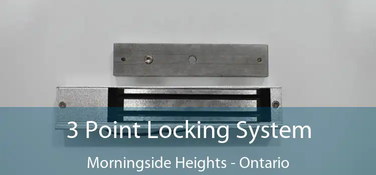 3 Point Locking System Morningside Heights - Ontario