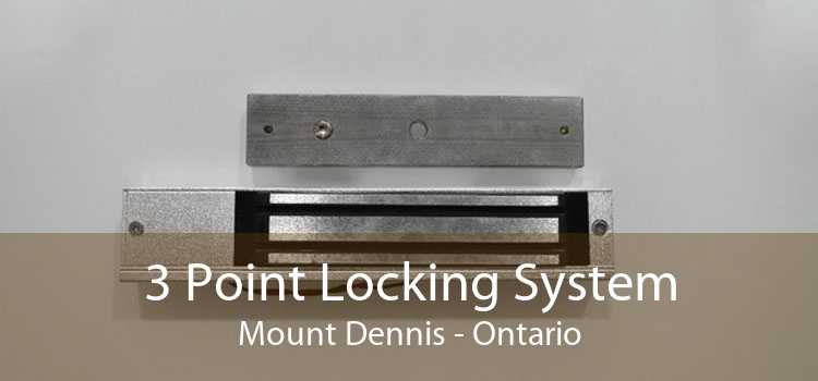 3 Point Locking System Mount Dennis - Ontario