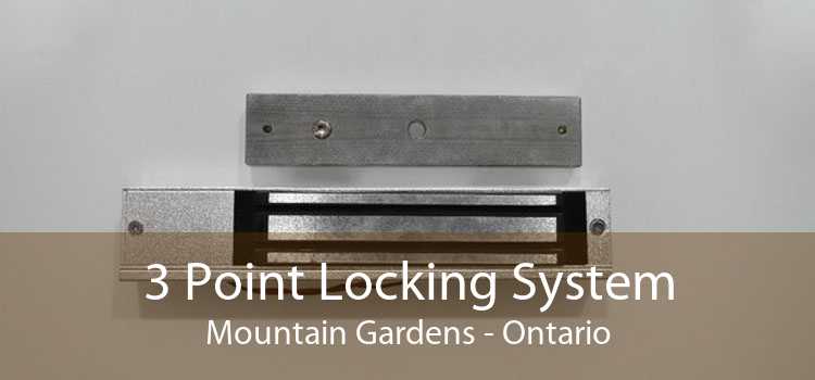 3 Point Locking System Mountain Gardens - Ontario