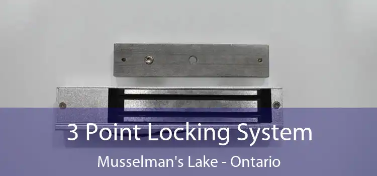 3 Point Locking System Musselman's Lake - Ontario