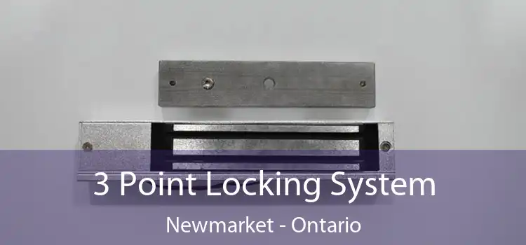 3 Point Locking System Newmarket - Ontario