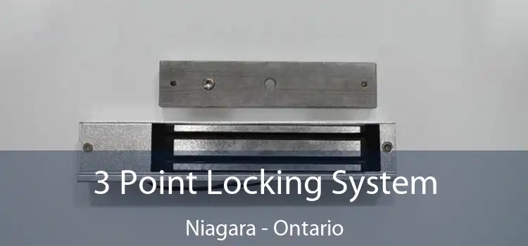 3 Point Locking System Niagara - Ontario