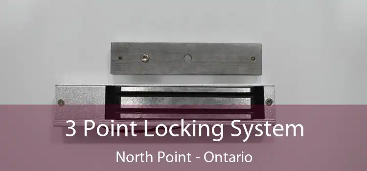 3 Point Locking System North Point - Ontario
