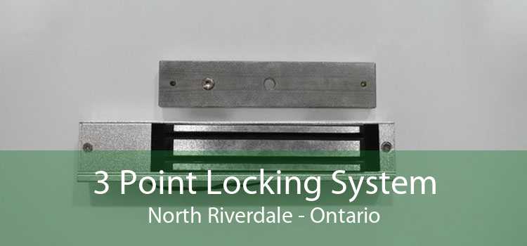 3 Point Locking System North Riverdale - Ontario