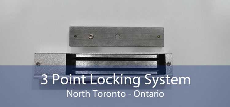 3 Point Locking System North Toronto - Ontario