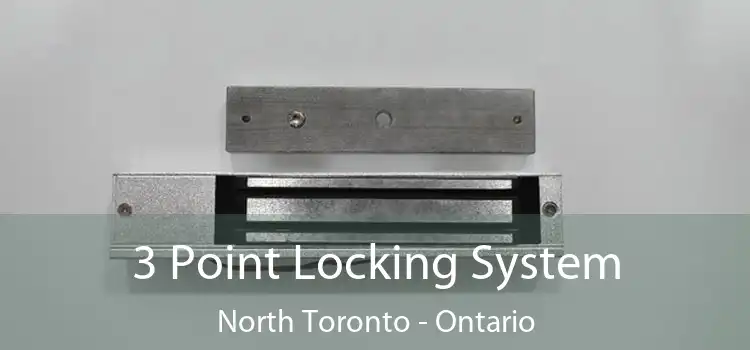 3 Point Locking System North Toronto - Ontario