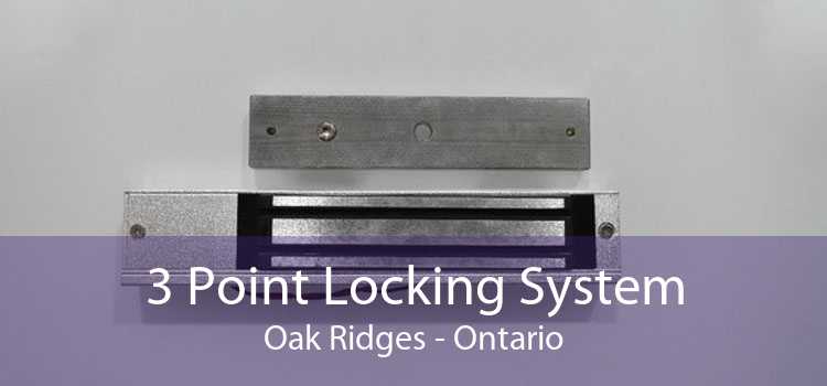 3 Point Locking System Oak Ridges - Ontario