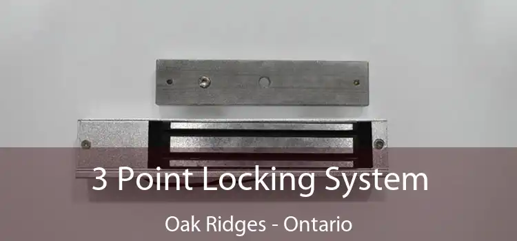 3 Point Locking System Oak Ridges - Ontario