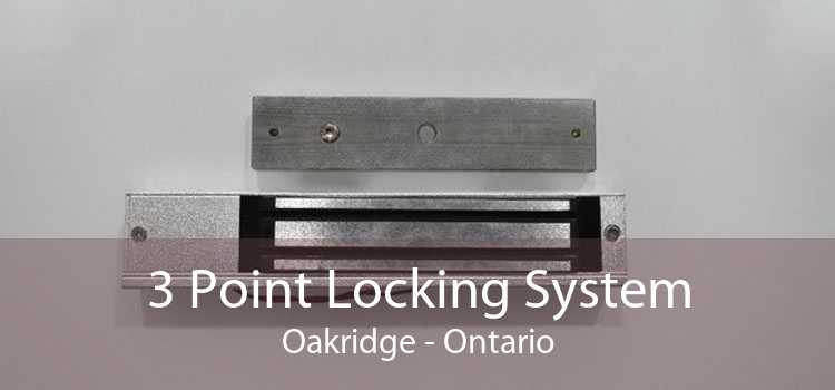 3 Point Locking System Oakridge - Ontario