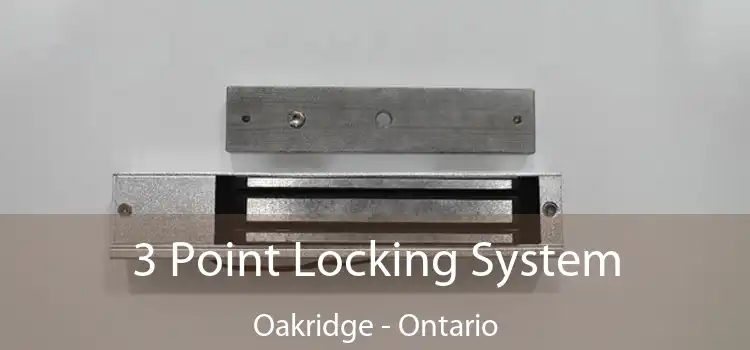 3 Point Locking System Oakridge - Ontario