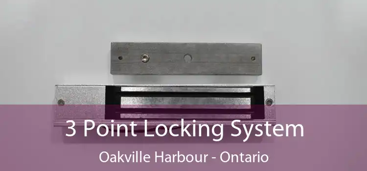 3 Point Locking System Oakville Harbour - Ontario