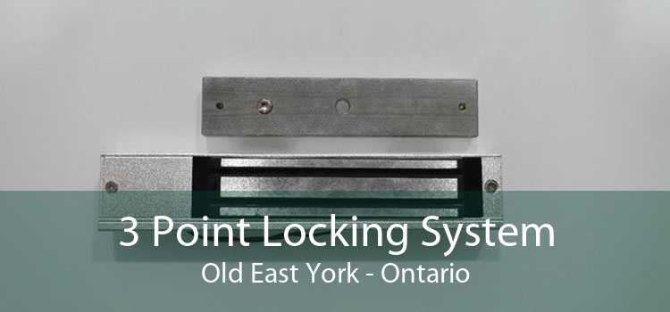 3 Point Locking System Old East York - Ontario