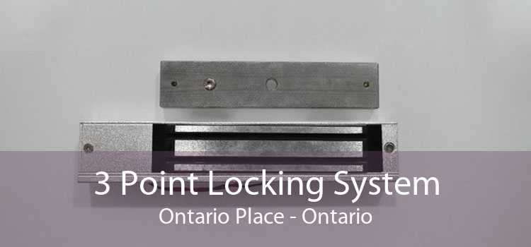 3 Point Locking System Ontario Place - Ontario