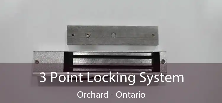 3 Point Locking System Orchard - Ontario