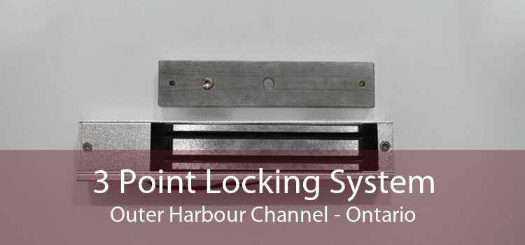 3 Point Locking System Outer Harbour Channel - Ontario