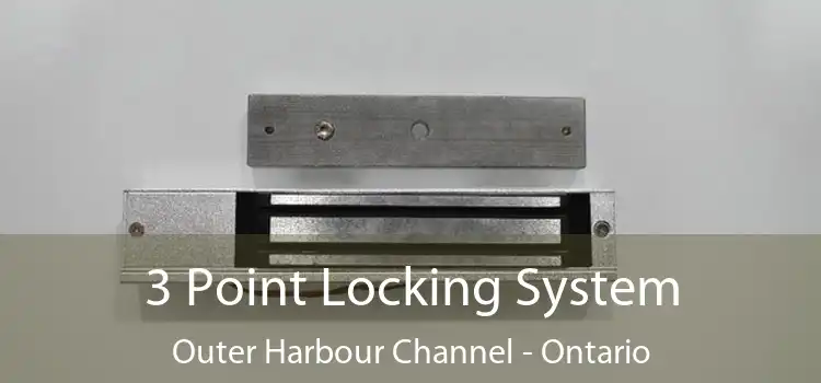 3 Point Locking System Outer Harbour Channel - Ontario