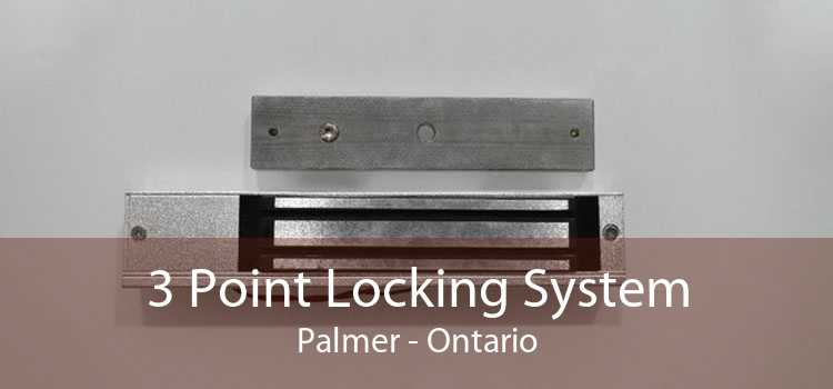 3 Point Locking System Palmer - Ontario