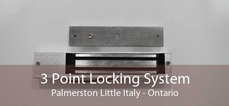 3 Point Locking System Palmerston Little Italy - Ontario