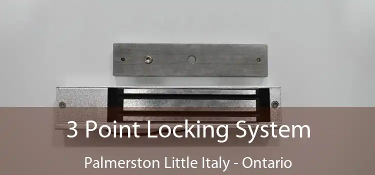 3 Point Locking System Palmerston Little Italy - Ontario