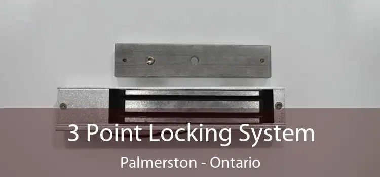 3 Point Locking System Palmerston - Ontario