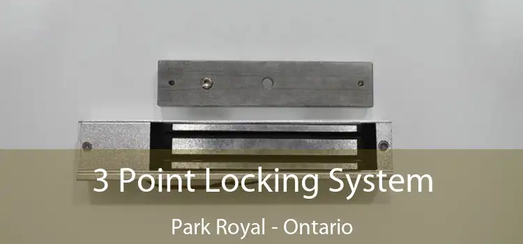 3 Point Locking System Park Royal - Ontario