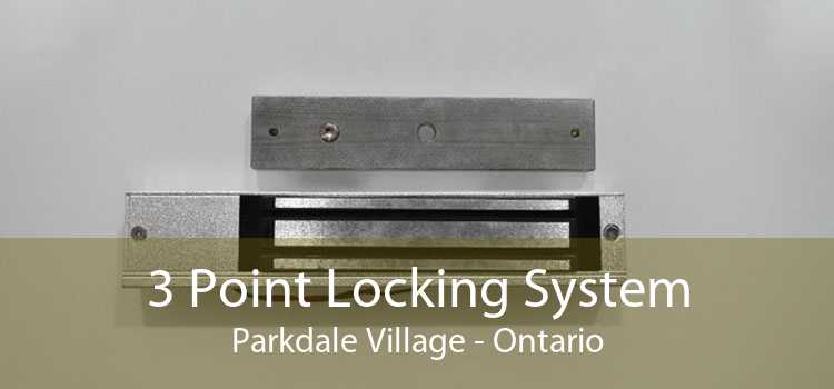 3 Point Locking System Parkdale Village - Ontario