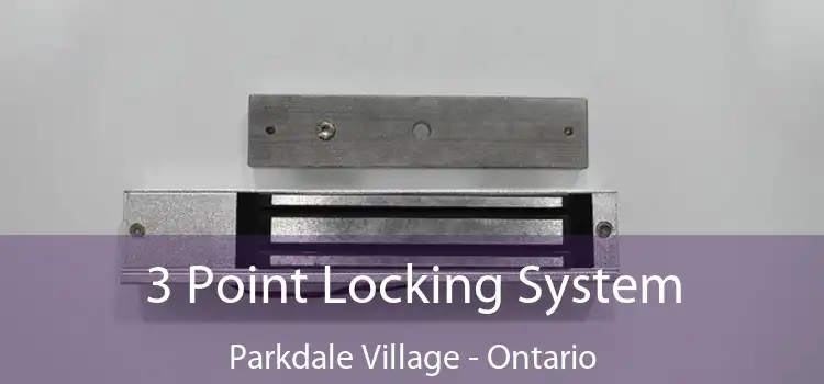 3 Point Locking System Parkdale Village - Ontario