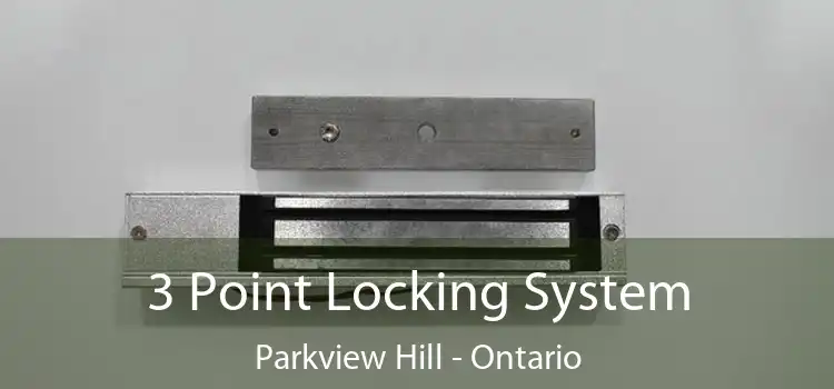 3 Point Locking System Parkview Hill - Ontario