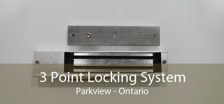 3 Point Locking System Parkview - Ontario