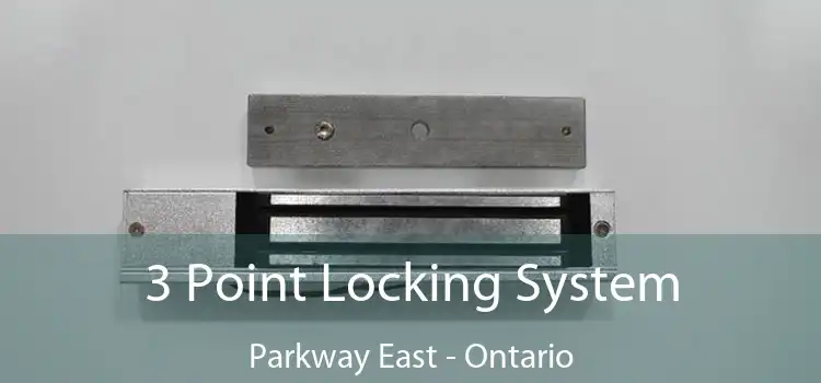 3 Point Locking System Parkway East - Ontario