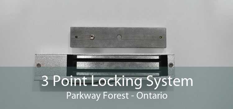 3 Point Locking System Parkway Forest - Ontario