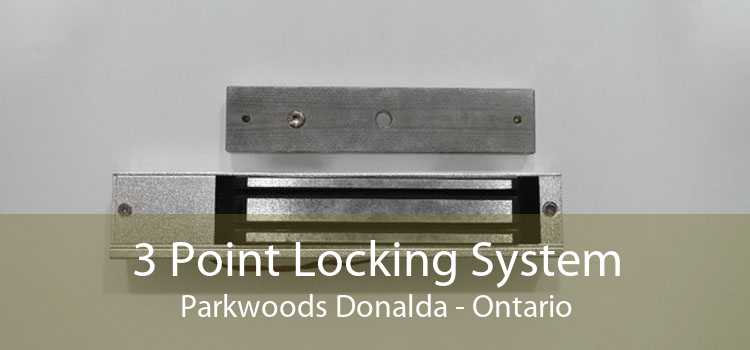 3 Point Locking System Parkwoods Donalda - Ontario