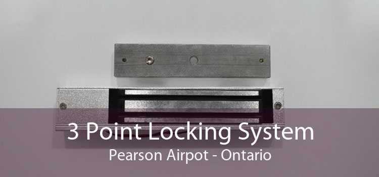 3 Point Locking System Pearson Airpot - Ontario