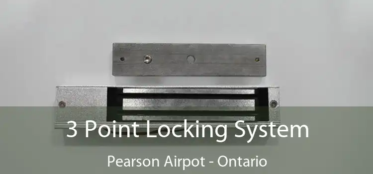 3 Point Locking System Pearson Airpot - Ontario