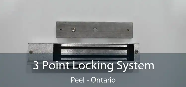 3 Point Locking System Peel - Ontario