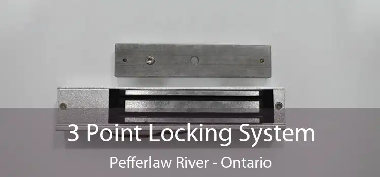 3 Point Locking System Pefferlaw River - Ontario