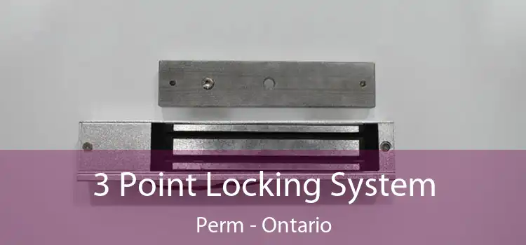 3 Point Locking System Perm - Ontario