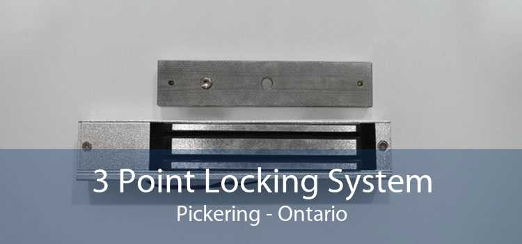 3 Point Locking System Pickering - Ontario