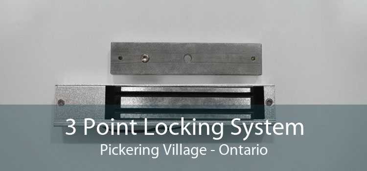 3 Point Locking System Pickering Village - Ontario