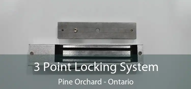 3 Point Locking System Pine Orchard - Ontario