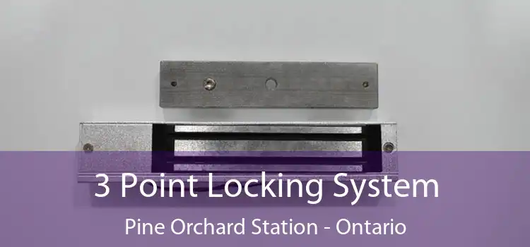 3 Point Locking System Pine Orchard Station - Ontario