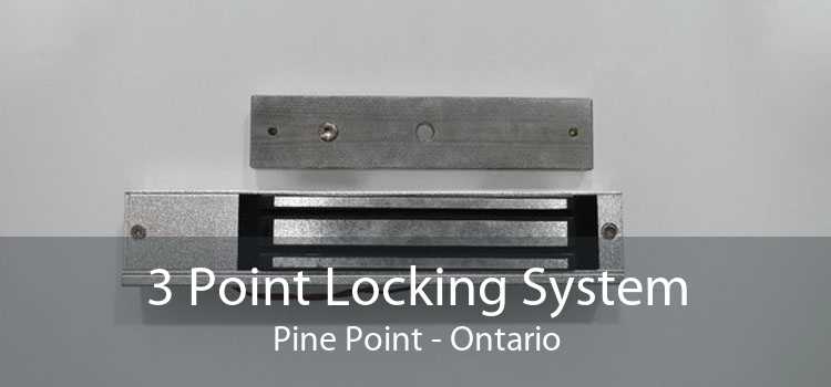 3 Point Locking System Pine Point - Ontario