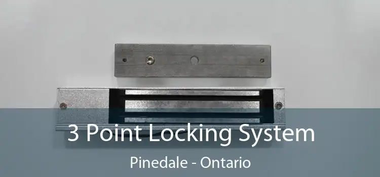 3 Point Locking System Pinedale - Ontario