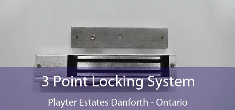 3 Point Locking System Playter Estates Danforth - Ontario
